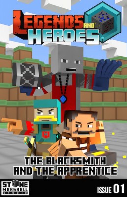 Life Inside Minecraft! Legends and Heroes Issue 1-The Blacksmith and The Apprentice – Free Minecraft Book